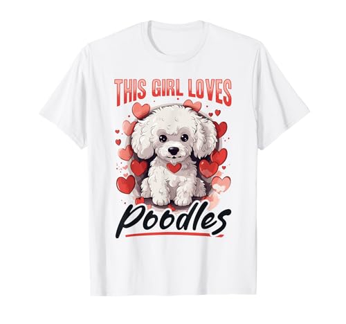 Toy Poodle Dog Breed Pet This Girl loves Poodles T-Shirt