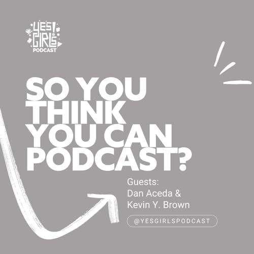 82. Maybe you shouldn't start that podcast&hellip; until you've thought about this. Insider advice ft. Dan Aceda & Kevin Y. Brown - Yesticle