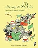  Au pays de Babar: Les albums de Jean de Brunhoff
