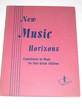 Hardcover New Music Horizons: Experiences in Music for First Grade Children Book