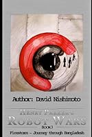 Henry Parker's Robot Wars - Firestorm: Journey through Bangladesh 1520236662 Book Cover