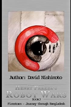 Henry Parker's Robot Wars - Firestorm: Journey through Bangladesh