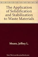 Application of Solidification and Stabilization to Waste Materials 1566700809 Book Cover