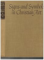 Signs and Symbols in Christian Art: With illustrations from paintings of the Renaissance B0007JKOOG Book Cover