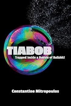 Paperback Tiabob: Trapped Inside a Bubble of Bullshit! Book