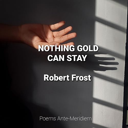 Nothing Gold Can Stay by Robert Frost Podcast Por arte de portada