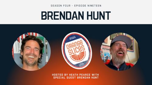 Brendan Hunt on his BIGGEST Soccer Fear | Orange Slices w/ Heath Pearce