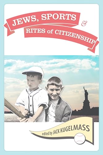 Jews, Sports, and the Rites of Citizenship (English Edition)