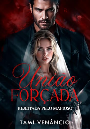 UNIÃO FORÇADA : Rejeitada Pelo Mafioso - Venâncio , Tami