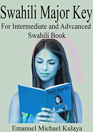 Swahili Major Key: For Intermediates and Advanced Swahili Book (Swahili Key 2)
