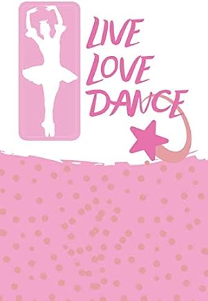 Live Love Dance: Dancing Notebook & Motivation Journal - Diary For Write In (110 Lined Pages, 6 x 9 in)
