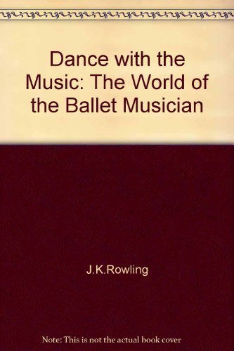 Dance with the Music: The World of the Ballet Musician