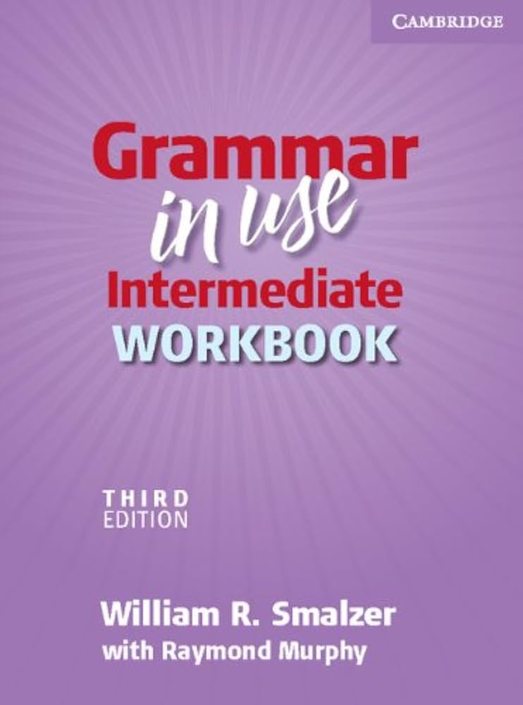 Grammar in Use Intermediateテキスト&Workbook Grammar in Use Intermediate Workbook: Smalzer, William R., Murphy