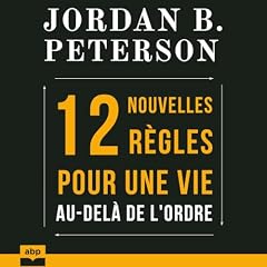 Page de couverture de 12 nouvelles r&egrave;gles pour une vie au-del&agrave; de l'ordre