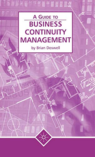 Business Continuity Management (A Guide to)