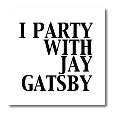 3dRose ht_123047_1 I Party with Jay Gatsby Great Gatsby Iron on Heat Transfer for White Material, 8 by 8-Inch