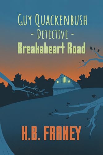 Guy Quackenbush--Detective: Breakaheart Road (GUY QUACKENBUSH--BOY DETECTIVE series Book 5)