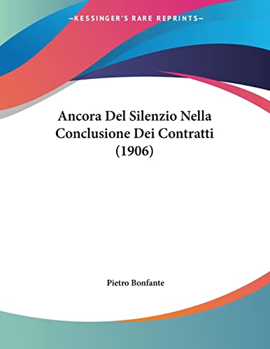 Ancora Del Silenzio Nella Conclusione Dei Contratti (1906) (Italian Edition)