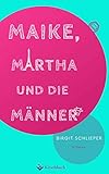 schlieper nastätten  Maike, Martha und die Männer