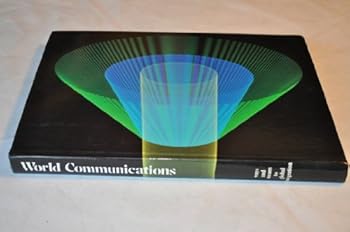 Unknown Binding World Communications Ways and Means to Global Integration Book