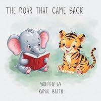 THE ROAR THAT CAME BACK: A Forest Adventure Teaching the Power of Peace 1764572408 Book Cover
