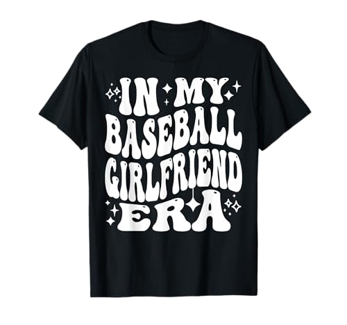 In My Baseball Girlfriend Era - Funny Baseball GF T-Shirt