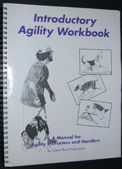 Spiral-bound Introductory agility workbook: An eight-week training program for introducing dogs to agility Book