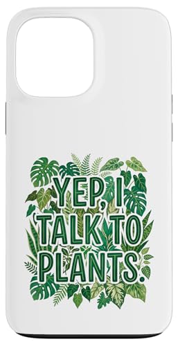 "Yep, I Talk To Plants" Funny Plant Lover Gardening Humor �X�}�z�P�[�X iPhone 13 Pro Max �p