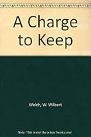 Charge to Keep B003L7FPWM Book Cover