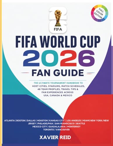 FIFA WORLD CUP 2026 FAN GUIDE: The Ultimate Tournament Handbook