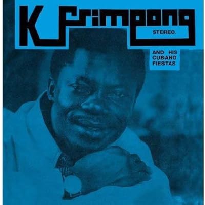 K. Frimpong & His Cubano Fiestas by K. Frimpong & His Cubano Fiestas