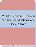 Wealth, Pensions, Debt, and Savings: Considerations for a Panel Survey 1511660392 Book Cover