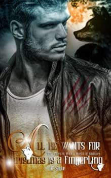 All He Wants For Christmas is a Fingerling: A Paranormal MM Wolf-Shifter Romance with a Twist (The Weird & Wacky World of Shifters) - Book #1 of the Weird & Wacky World of Shifters