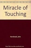 The Miracle of Touching 0910311285 Book Cover
