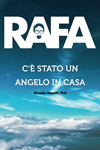 RAFA: C’È STATO UN ANGELO IN CASA: Una Storia d’Amore (Italian Edition)
