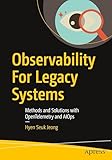 Observability For Legacy Systems: Methods and Solutions with OpenTelemetry and AIOps