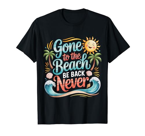 Gone To The Beach Be Back Never bNXT}[ - TVc