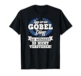 Das lustige personalisierte Das ist ein Göbel Ding du würdest es nicht verstehen Nachnamen Shirt ist das perfekte Design für die ganze Familie. Zeigt allen, dass ihr zusammen gehört mit diesem Familienshirt.