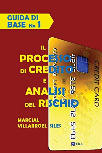 GUIDA DI BASE Il processo di credito e analisi del rischio