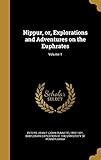Nippur, or, Explorations and Adventures on the Euphrates; Volume 1