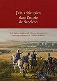  J\'etais chirurgien dans l\'armée de Napoléon: Jean-Baptiste Bruggeman, la princesse et son portrait. Un autre point de vue de la campagne de Russie