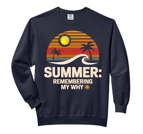 Summer Remembering My Why Inspirational Beach Life Comfort Colors Adult