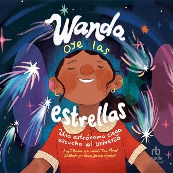 Wanda oye las estrellas: Una astrónoma ciega eschuca al universo (Spanish Edition) - Amy S. Hansen