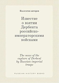 Paperback The news of the capture of Derbent by Russian imperial troops [Russian] Book