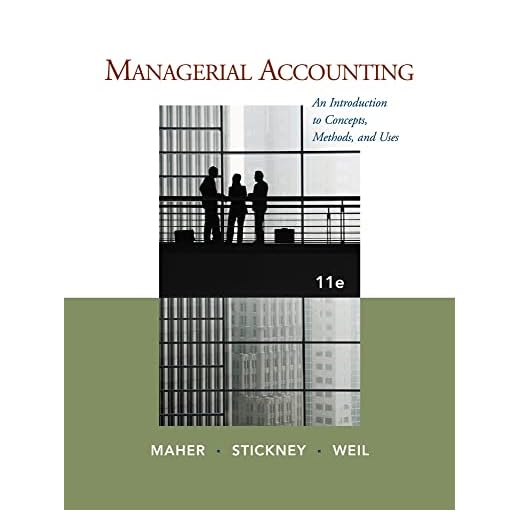 Managerial Accounting: An Introduction to Concepts, Methods and Uses