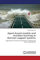 Agent-based models and machine learning in decision support systems 3659673250 Book Cover