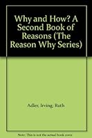 Why and How? a Second Book of Reasons B000QAWR50 Book Cover