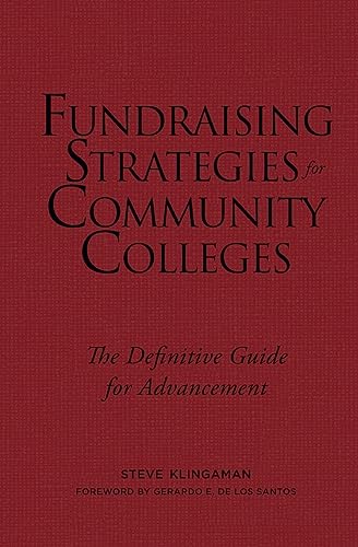 Fundraising Strategies for Community Colleges: The Definitive Guide for Advancement