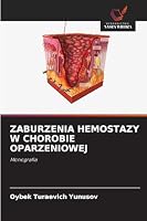 ZABURZENIA HEMOSTAZY W CHOROBIE OPARZENIOWEJ: Monografia (Polish Edition) 6208791197 Book Cover
