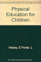 Physical education for Children B0010WQZF6 Book Cover